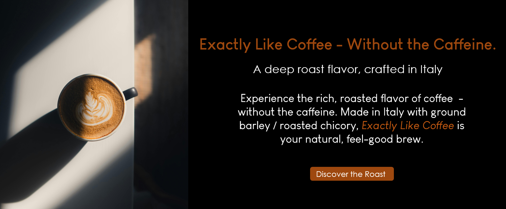 exactly like coffee - roasted barley and chicory, italian, caffeine free coffee substitute